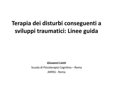 Terapia dei disturbi conseguenti a sviluppi traumatici: Linee guida