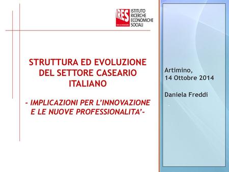 STRUTTURA ED EVOLUZIONE DEL SETTORE CASEARIO ITALIANO