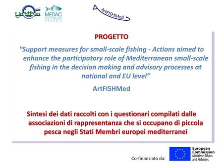 PROGETTO “Support measures for small-scale fishing - Actions aimed to enhance the participatory role of Mediterranean small-scale fishing in the decision.