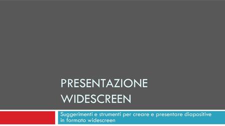 Presentazione widescreen