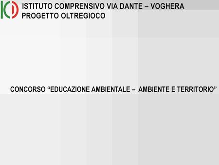 ISTITUTO COMPRENSIVO VIA DANTE – VOGHERA PROGETTO OLTREGIOCO