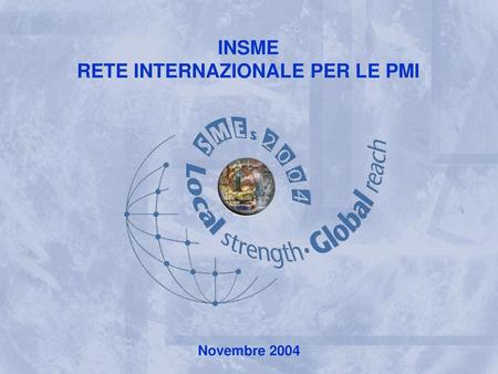 RETE INTERNAZIONALE PER LE PMI INTERNATIONAL NETWORK FOR SMEs