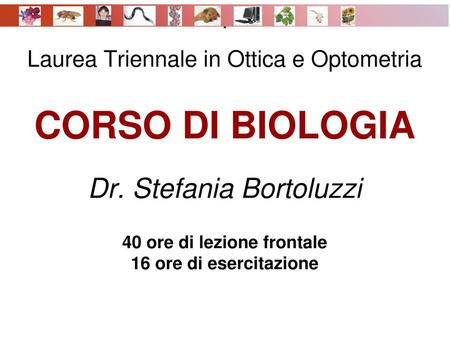 Laurea Triennale in Ottica e Optometria CORSO DI BIOLOGIA Dr