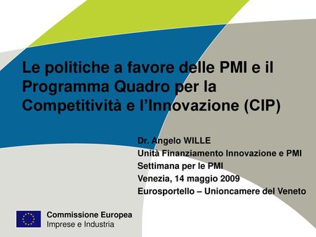 Dr. Angelo WILLE Unità Finanziamento Innovazione e PMI
