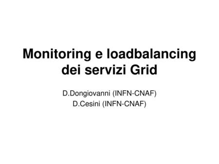 Monitoring e loadbalancing dei servizi Grid