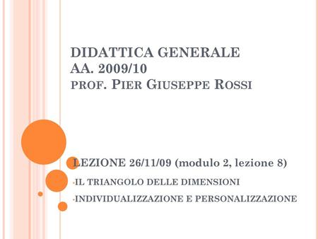 DIDATTICA GENERALE AA. 2009/10 prof. Pier Giuseppe Rossi