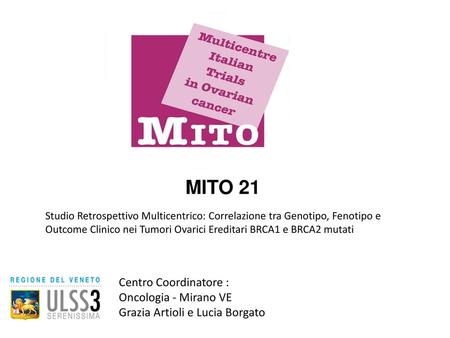 MITO 21 Centro Coordinatore : Oncologia - Mirano VE
