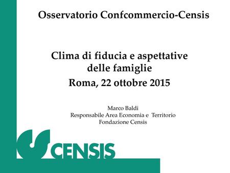 Clima di fiducia e aspettative delle famiglie Roma, 22 ottobre 2015