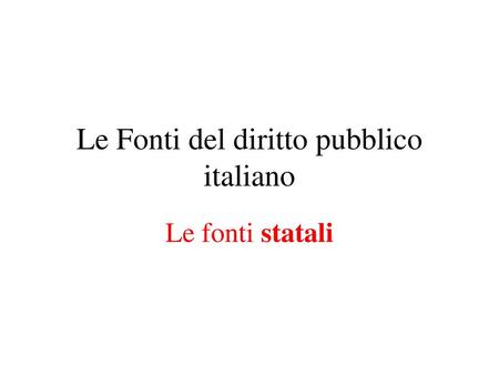 Le Fonti del diritto pubblico italiano