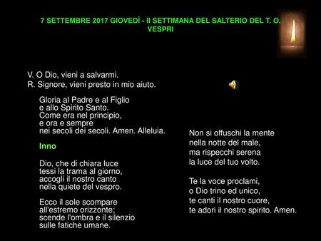 7 SETTEMBRE 2017 GIOVEDÌ - II SETTIMANA DEL SALTERIO DEL T. O. VESPRI