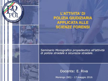 L’ATTIVITA’ DI POLIZIA GIUDIZIARIA APPLICATA ALLE SCIENZE FORENSI