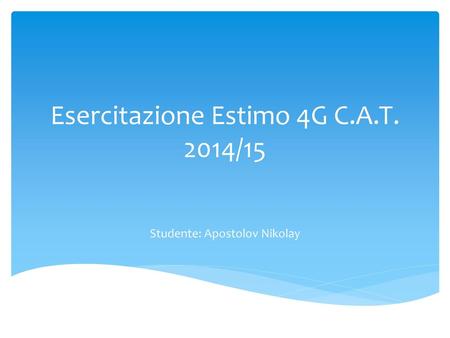 Esercitazione Estimo 4G C.A.T. 2014/15