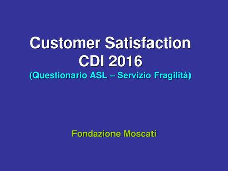 Customer Satisfaction CDI 2016 (Questionario ASL – Servizio Fragilità)