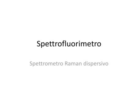 Spettrometro Raman dispersivo