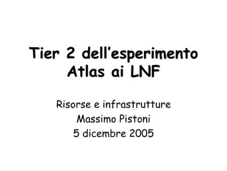 Tier 2 dell’esperimento Atlas ai LNF