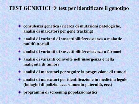TEST GENETICI  test per identificare il genotipo