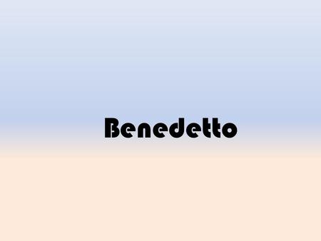 Benedetto.