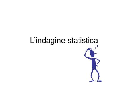 L’indagine statistica