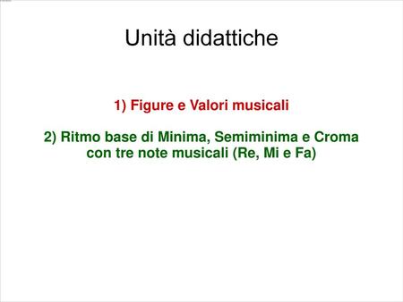 Unità didattiche 1) Figure e Valori musicali