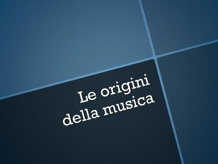 Le origini della musica