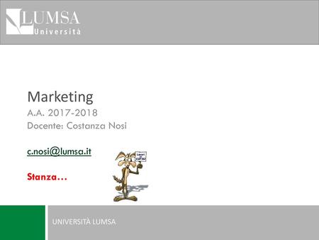 Marketing A.A Docente: Costanza Nosi