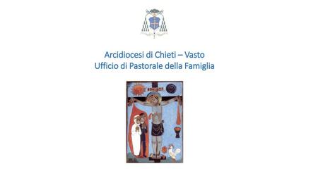 Arcidiocesi di Chieti – Vasto Ufficio di Pastorale della Famiglia