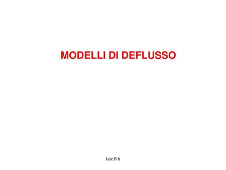 MODELLI DI DEFLUSSO Lez.6 b.