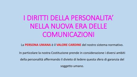 I DIRITTI DELLA PERSONALITA’ NELLA NUOVA ERA DELLE COMUNICAZIONI