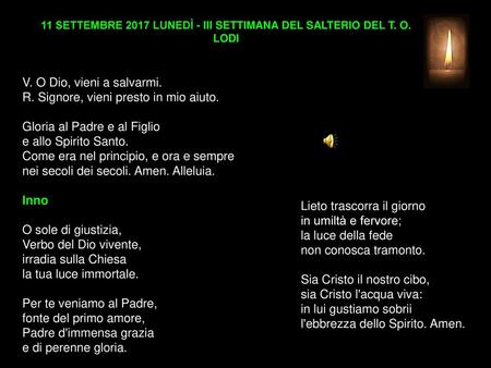 11 SETTEMBRE 2017 LUNEDÌ - III SETTIMANA DEL SALTERIO DEL T. O. LODI