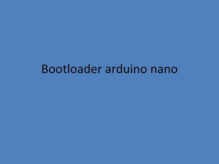 Bootloader arduino nano