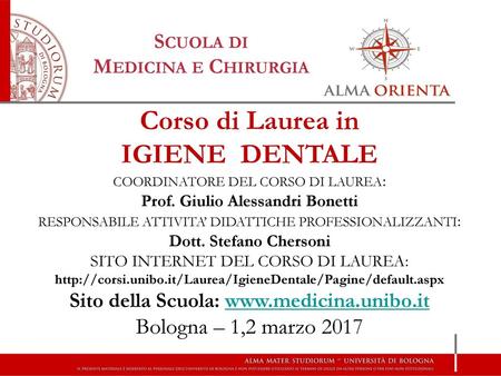 Corso di Laurea in IGIENE DENTALE Bologna – 1,2 marzo 2017 Scuola di