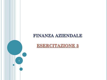 FINANZA AZIENDALE ESERCITAZIONE 3.