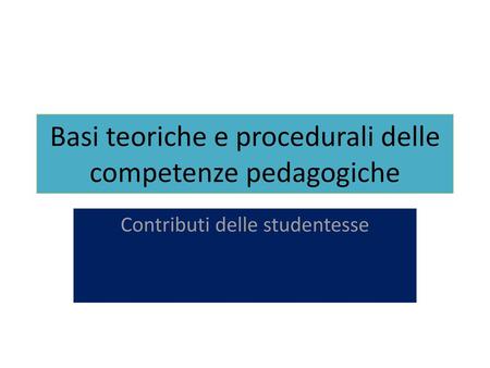 Basi teoriche e procedurali delle competenze pedagogiche