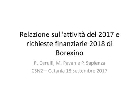 R. Cerulli, M. Pavan e P. Sapienza CSN2 – Catania 18 settembre 2017
