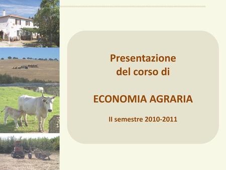 Presentazione del corso di ECONOMIA AGRARIA II semestre