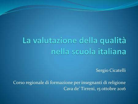La valutazione della qualità nella scuola italiana