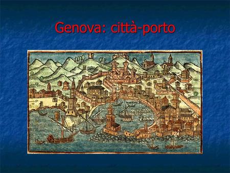 Genova: città-porto.