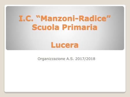 I.C. “Manzoni-Radice” Scuola Primaria Lucera