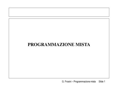 G. Frosini – Programmazione mista Slide 1