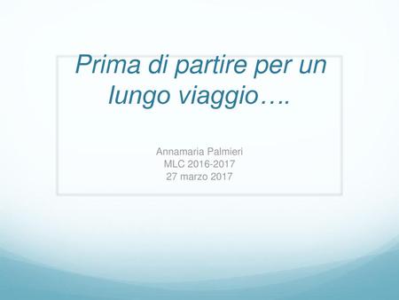 Prima di partire per un lungo viaggio….