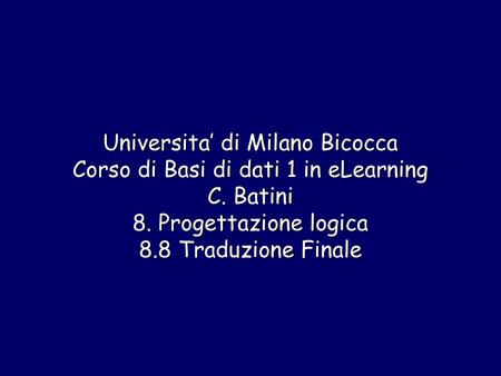 Universita’ di Milano Bicocca Corso di Basi di dati 1 in eLearning C
