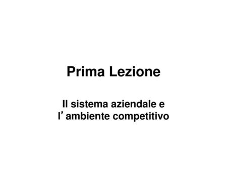 Il sistema aziendale e l’ambiente competitivo