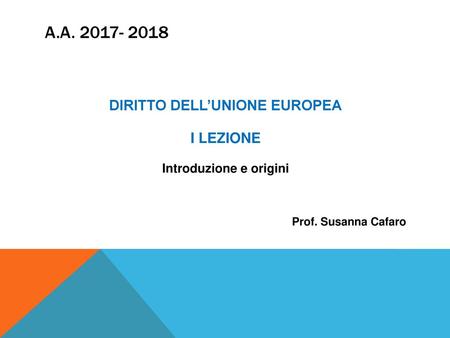 DIRITTO DELL’UNIONE EUROPEA Introduzione e origini