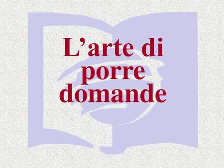 L’arte di porre domande