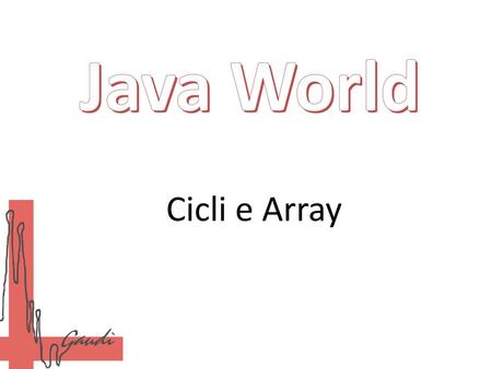 Java World Cicli e Array.