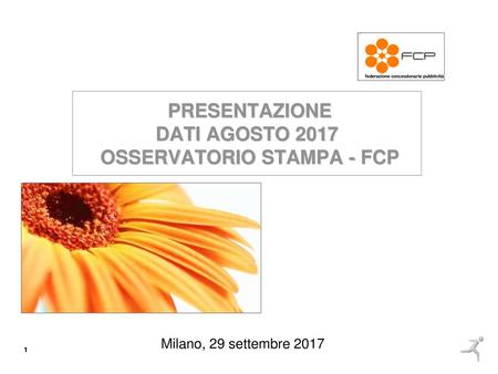 PRESENTAZIONE DATI AGOSTO 2017 OSSERVATORIO STAMPA - FCP