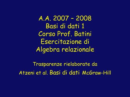 A. A – 2008 Basi di dati 1 Corso Prof