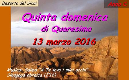 Quinta domenica di Quaresima 13 marzo 2016 Deserto del Sinai