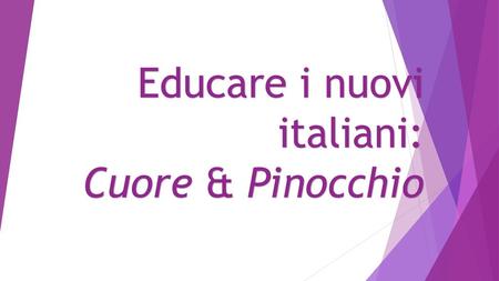 Educare i nuovi italiani: Cuore & Pinocchio