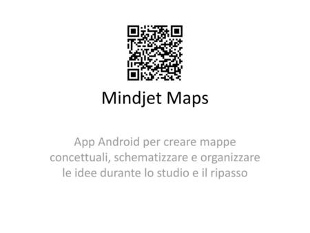 Mindjet Maps App Android per creare mappe concettuali, schematizzare e organizzare le idee durante lo studio e il ripasso.